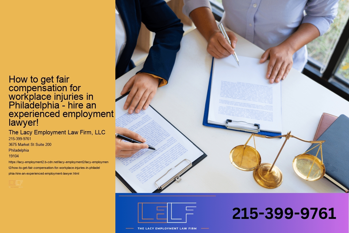 How to get fair compensation for workplace injuries in Philadelphia - hire an experienced employment lawyer!