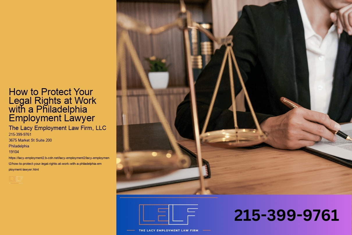 How to protect your employee rights in Philadelphia: Hire an experienced employment lawyer today!