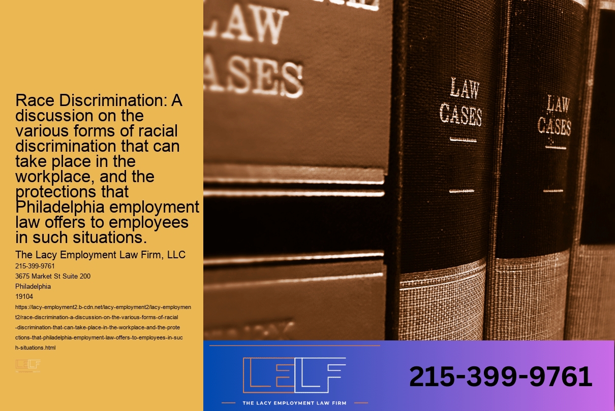 Race Discrimination: A discussion on the various forms of racial discrimination that can take place in the workplace, and the protections that Philadelphia employment law offers to employees in such situations.